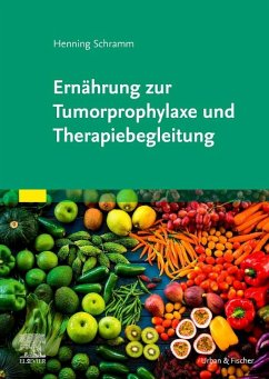 Ernährung zur Tumorprophylaxe und Therapiebegleitung - Schramm, Henning