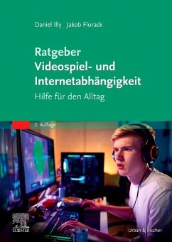 Ratgeber Videospiel- und Internetabhängigkeit - Illy, Daniel;Florack, Jakob