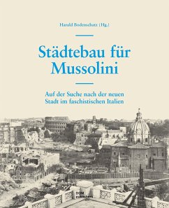 Städtebau für Mussolini - Bodenschatz, Harald; Spiegel, Daniela