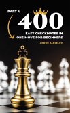 400 Easy Checkmates in One Move for Beginners, Part 4 (Chess Puzzles for Kids) (eBook, ePUB)