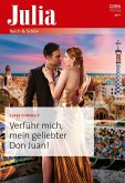 Verführ mich, mein geliebter Don Juan! (eBook, ePUB)