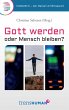 Gott werden oder Mensch bleiben?... - Bild 1