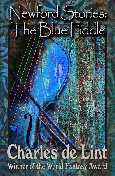 Newford Stories: The Blue Fiddle (eBook, ePUB) Newford Stories: The Blue Fiddle (eBook, ePUB)