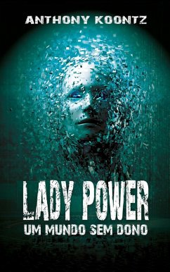 Lady Power - Um Mundo sem Dono (eBook, ePUB) - Koontz, Anthony