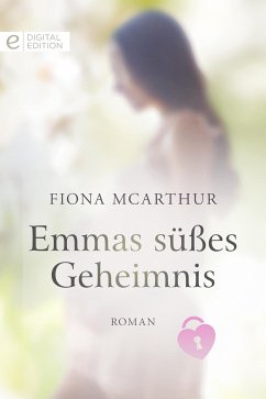 Emmas süßes Geheimnis (eBook, ePUB) - McArthur, Fiona