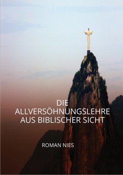 Die Allversöhnungslehre aus biblischer Sicht (eBook, ePUB) - Nies, Roman