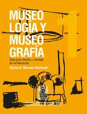 Museología y museografía: guía para diseño y montaje de exhibiciones (eBook, ePUB)