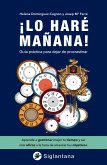 ¡Lo haré mañana! (eBook, ePUB)