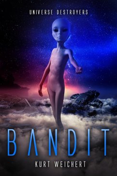 Universe Destroyers: Bandit (eBook, ePUB) - Weichert, Kurt
