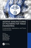 Additive Manufacturing of Polymers for Tissue Engineering (eBook, PDF)