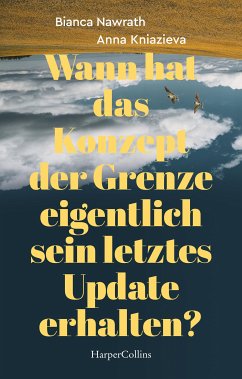 Wann hat das Konzept der Grenze eigentlich sein letztes Update erhalten? (eBook, ePUB) - Nawrath, Bianca; Kniazieva, Anna