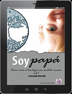 Soy papá (eBook, ePUB) - Bastida, Armando