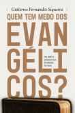 Quem tem medo dos evangélicos? (eBook, ePUB)