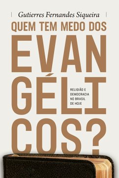 Quem tem medo dos evangélicos? (eBook, ePUB) - Siqueira, Gutierres Fernandes