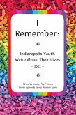 I Remember: Indianapolis Youth Write About Their Lives (eBook, ePUB)