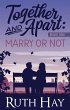 Marry or Not (Together and Apart, #1)... - Bild 1