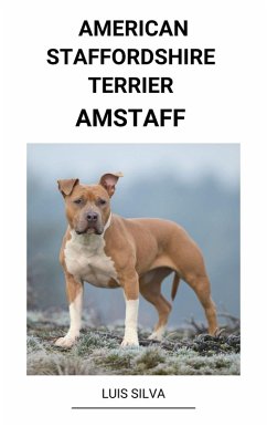 American Staffordshire Terrier (AmStaff) (eBook, ePUB) - Silva, Luis
