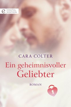 Ein geheimnisvoller Geliebter (eBook, ePUB) - Colter, Cara