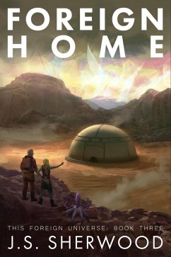 Foreign Home (This Foreign Universe, #3) (eBook, ePUB) - Sherwood, J. S.
