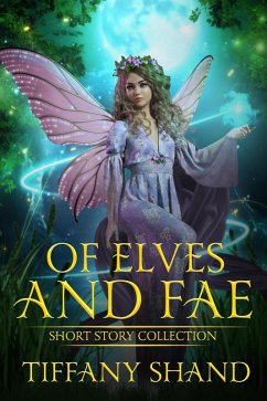 Of Elves and Fae (eBook, ePUB) - Shand, Tiffany