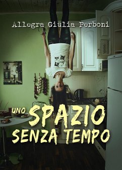 Uno spazio senza tempo (eBook, ePUB) - Giulia Perboni, Allegra