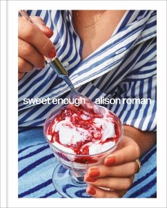 Sweet Enough: A Dessert Cookbook (eBook, ePUB) - Roman, Alison