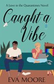 Caught A Vibe (Love in the Quarantimes, #1) (eBook, ePUB)