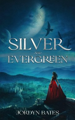 Silver and Evergreen (eBook, ePUB) - Bates, Jordyn
