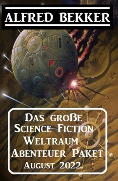 Cover Das große Science Fiction Weltraum Abenteuer Paket August 2022 (eBook, ePUB)
