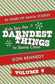 Kids Say The Darndest Things To Santa Claus Volume 3 (eBook, ePUB)