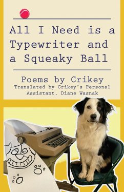 Cover All I Need is a Typewriter and a Squeaky Ball (eBook, ePUB)