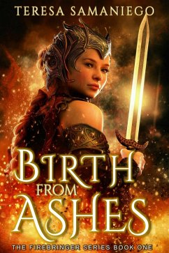 Birth From Ashes (eBook, ePUB) - Samaniego, Teresa