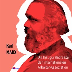 Die Inaugural-Adresse der Internationalen Arbeiter-Assoziation (eBook, ePUB) - Marx, Karl
