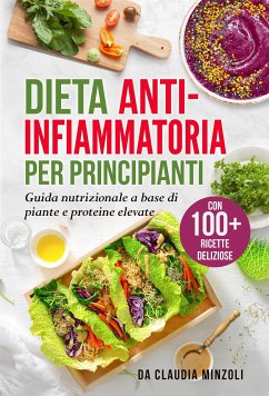 Dieta anti-infiammatoria per principianti (eBook, ePUB) - Minzoli, Claudia