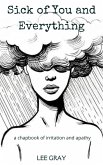 Sick of You and Everything (eBook, ePUB) Sick of You and Everything (eBook, ePUB)