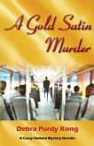 A Gold Satin Murder (Casey Holland Mysteries, #7) (eBook, ePUB) A Gold Satin Murder (Casey Holland Mysteries, #7) (eBook, ePUB)