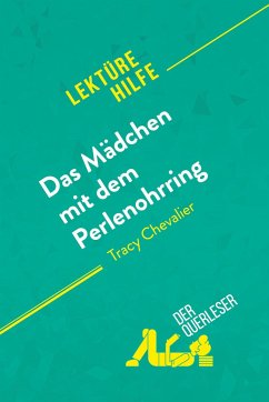 Das Mädchen mit dem Perlenohrring von Tracy Chevalier (Lektürehilfe) - Magali Vienne; derQuerleser