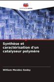 Synthèse et caractérisation d'un catalyseur polymère