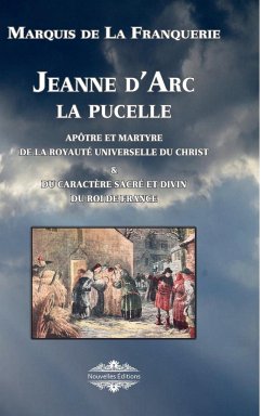 Jeanne d'Arc la pucelle - De La Franquerie, Marquis