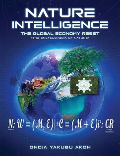 Nature Intelligence: The Global Economy Reset =THE ENCYCLOPEDIA OF NATURE= - Akoh, Onoja Yakubu