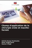 Champ d'application de la chirurgie orale et maxillo-faciale