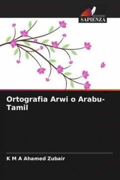 Ortografia Arwi o Arabu-Tamil - Zubair, K M A Ahamed