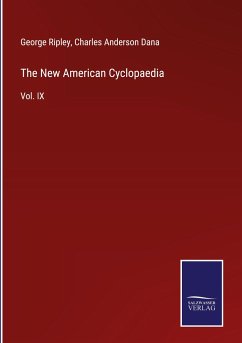 The New American Cyclopaedia - Ripley, George; Dana, Charles Anderson