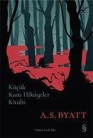 Kücük Kara Hikayeler Kitabi - S. Byatt, A.
