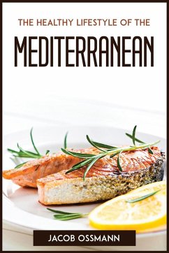 The Healthy Lifestyle Of The Mediterraneaneans - Jacob Ossmann