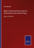 Object Teaching and Oral Lessons on Social Science and Common Things