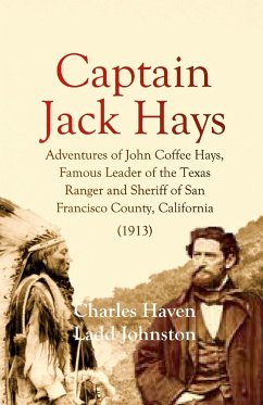 Captain Jack Hays - Johnston, Charles Haven Ladd