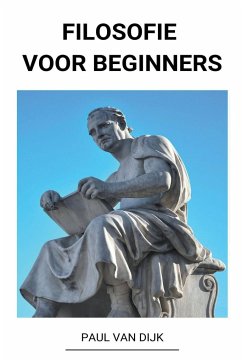 Filosofie voor Beginners - Dijk, Paul van