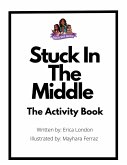 Stuck In The Middle (The Activity Book)