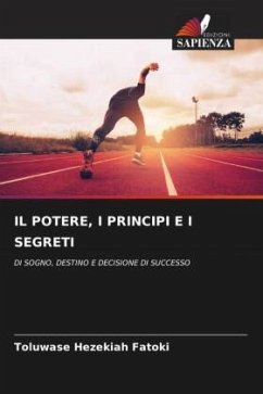 IL POTERE, I PRINCIPI E I SEGRETI - Fatoki, Toluwase Hezekiah